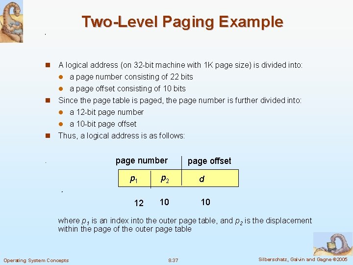 Two-Level Paging Example n A logical address (on 32 -bit machine with 1 K