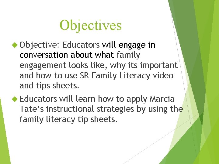 Objectives Objective: Educators will engage in conversation about what family engagement looks like, why