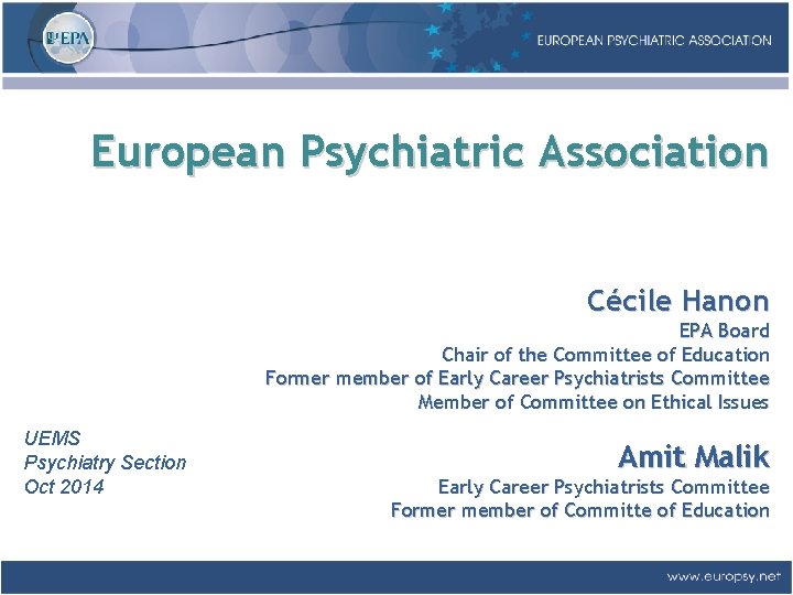 European Psychiatric Association Cécile Hanon EPA Board Chair of the Committee of Education Former