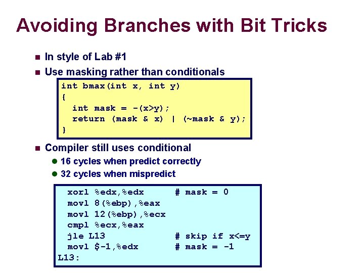 Avoiding Branches with Bit Tricks n n In style of Lab #1 Use masking