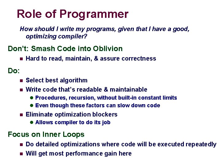 Role of Programmer How should I write my programs, given that I have a