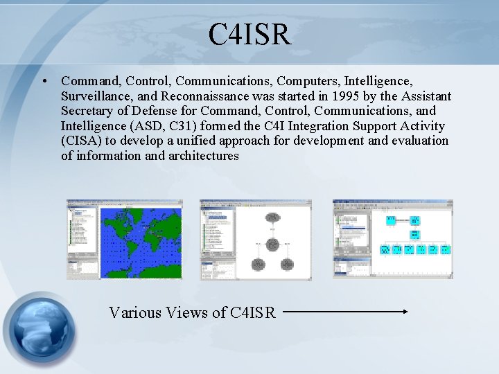 C 4 ISR • Command, Control, Communications, Computers, Intelligence, Surveillance, and Reconnaissance was started C 4 ISR • Command, Control, Communications, Computers, Intelligence, Surveillance, and Reconnaissance was started