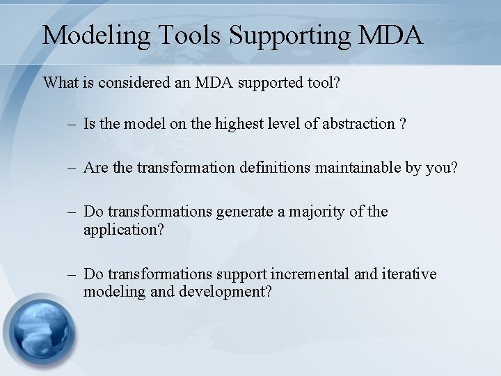 Modeling Tools Supporting MDA What is considered an MDA supported tool? – Is the Modeling Tools Supporting MDA What is considered an MDA supported tool? – Is the