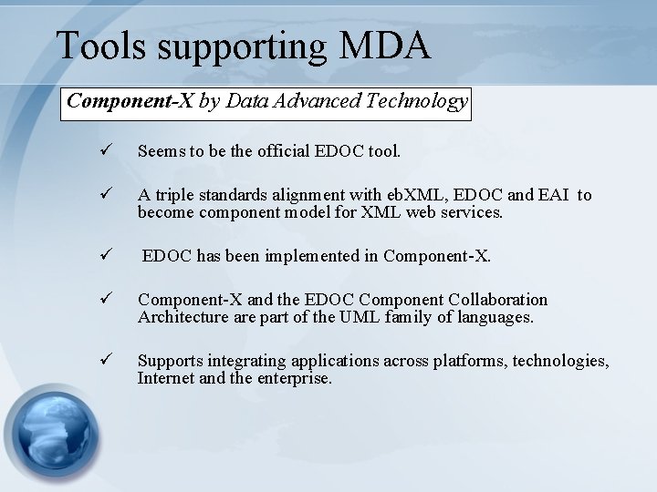 Tools supporting MDA Component-X by Data Advanced Technology ü Seems to be the official Tools supporting MDA Component-X by Data Advanced Technology ü Seems to be the official