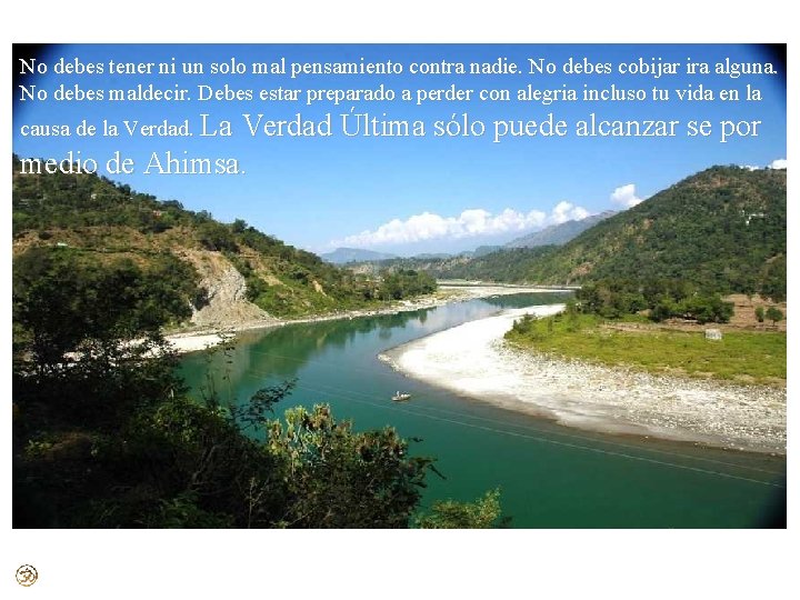 No debes tener ni un solo mal pensamiento contra nadie. No debes cobijar ira No debes tener ni un solo mal pensamiento contra nadie. No debes cobijar ira