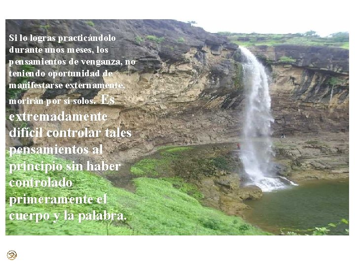 Si lo logras practicándolo durante unos meses, los pensamientos de venganza, no teniendo oportunidad Si lo logras practicándolo durante unos meses, los pensamientos de venganza, no teniendo oportunidad