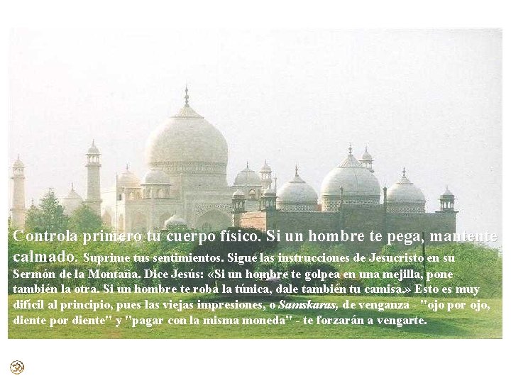 Controla primero tu cuerpo físico. Si un hombre te pega, mantente calmado. Suprime tus Controla primero tu cuerpo físico. Si un hombre te pega, mantente calmado. Suprime tus