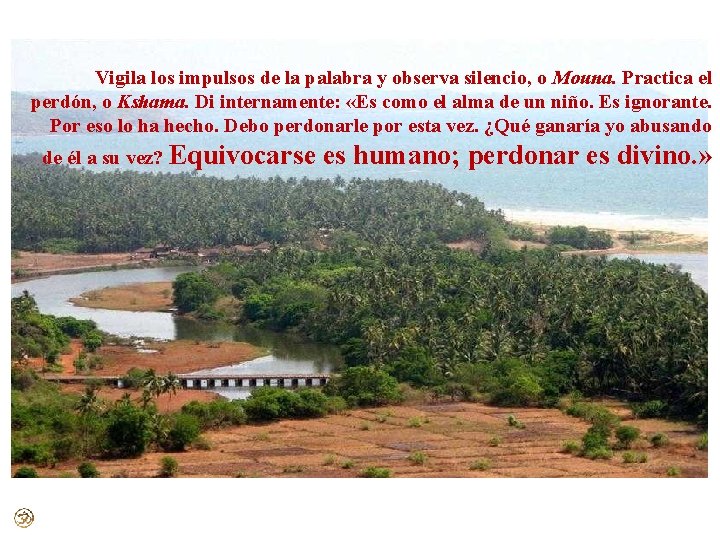 Vigila los impulsos de la palabra y observa silencio, o Mouna. Practica el perdón, Vigila los impulsos de la palabra y observa silencio, o Mouna. Practica el perdón,