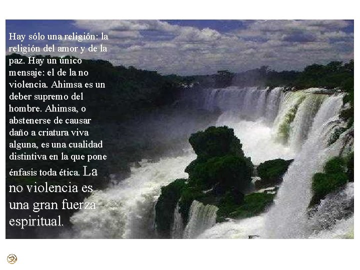 Hay sólo una religión: la religión del amor y de la paz. Hay un Hay sólo una religión: la religión del amor y de la paz. Hay un