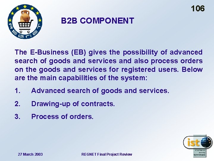 106 B 2 B COMPONENT The E-Business (EB) gives the possibility of advanced search