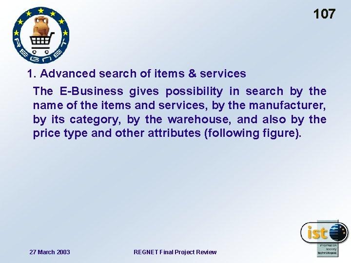 107 1. Advanced search of items & services The E-Business gives possibility in search