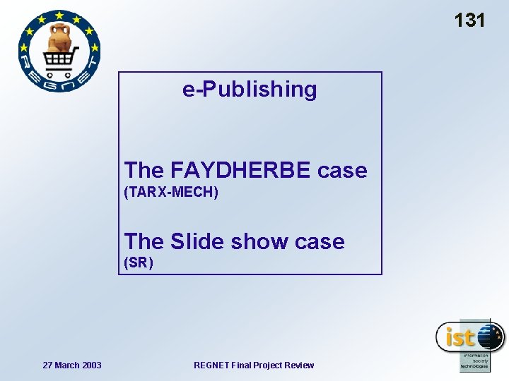 131 e-Publishing The FAYDHERBE case (TARX-MECH) The Slide show case (SR) 27 March 2003