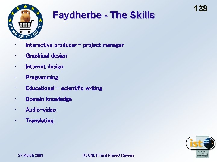 Faydherbe - The Skills • Interactive producer – project manager • Graphical design •