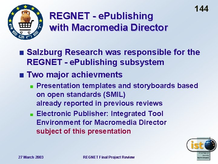 REGNET - e. Publishing with Macromedia Director 144 Salzburg Research was responsible for the