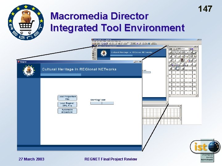 Macromedia Director Integrated Tool Environment 27 March 2003 REGNET Final Project Review 147 