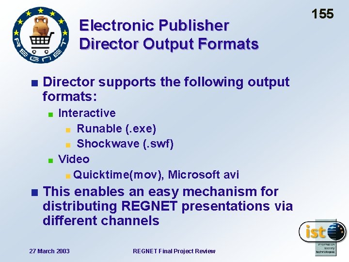 Electronic Publisher Director Output Formats Director supports the following output formats: Interactive Runable (.