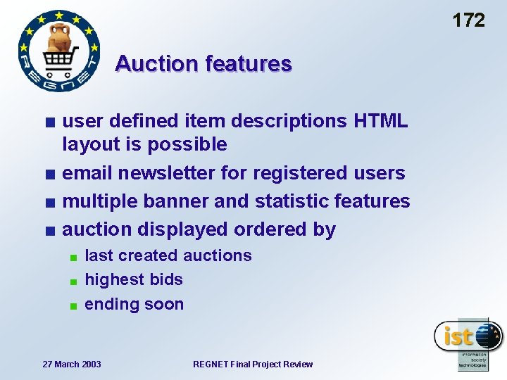 172 Auction features user defined item descriptions HTML layout is possible email newsletter for