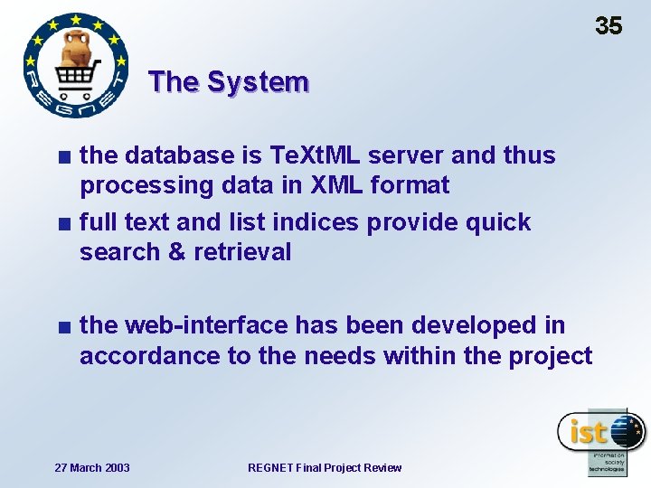 35 The System the database is Te. Xt. ML server and thus processing data