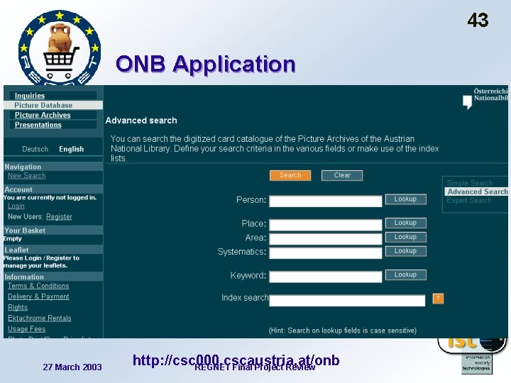 43 ONB Application 27 March 2003 http: //csc 000. cscaustria. at/onb REGNET Final Project