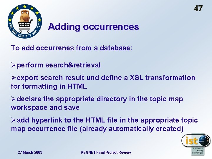 47 Adding occurrences To add occurrenes from a database: Øperform search&retrieval Øexport search result