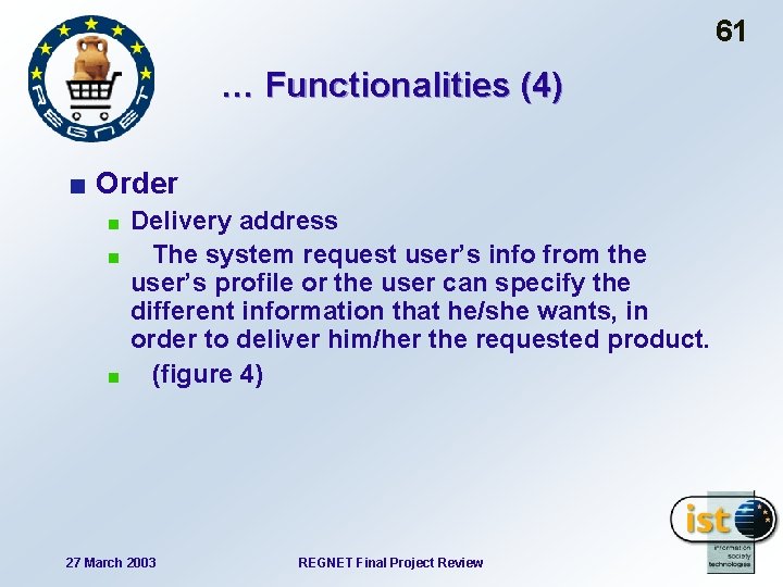 61 … Functionalities (4) Order Delivery address The system request user’s info from the