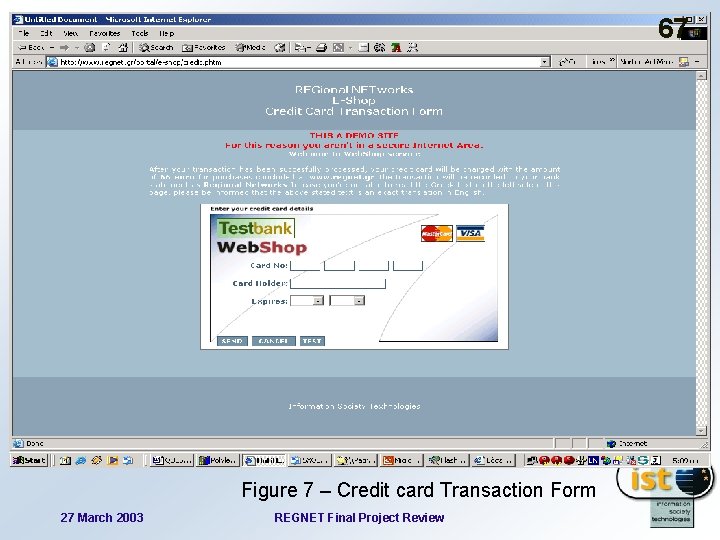 67 Figure 7 – Credit card Transaction Form 27 March 2003 REGNET Final Project