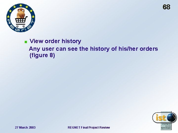 68 View order history Any user can see the history of his/her orders (figure