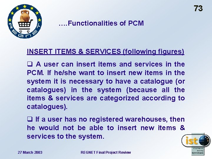 73 …. Functionalities of PCM INSERT ITEMS & SERVICES (following figures) q A user