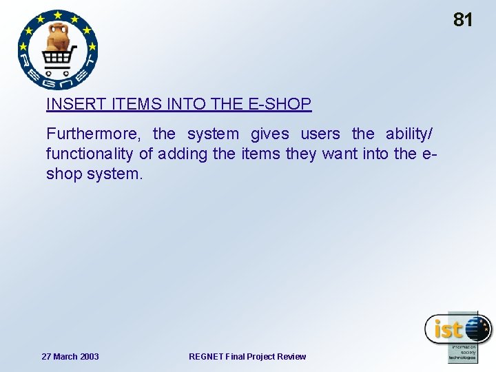 81 INSERT ITEMS INTO THE E-SHOP Furthermore, the system gives users the ability/ functionality