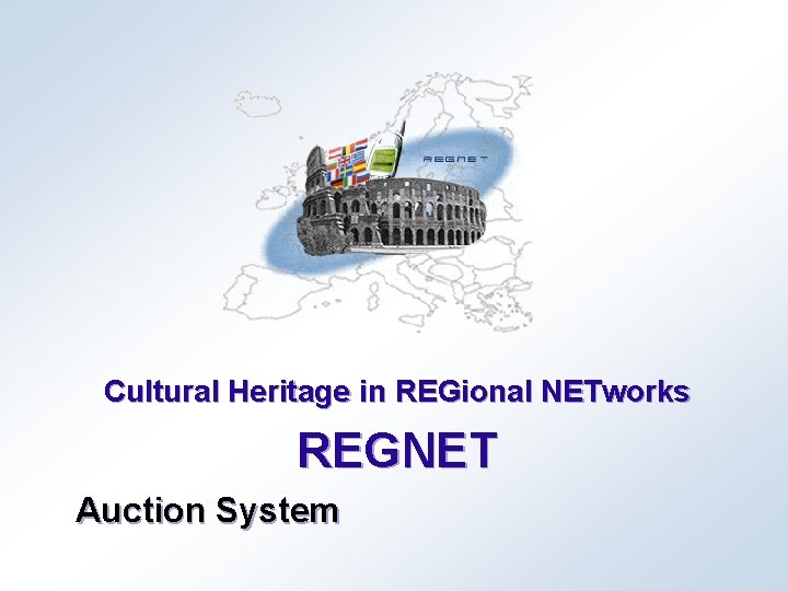 Cultural Heritage in REGional NETworks REGNET Auction System 