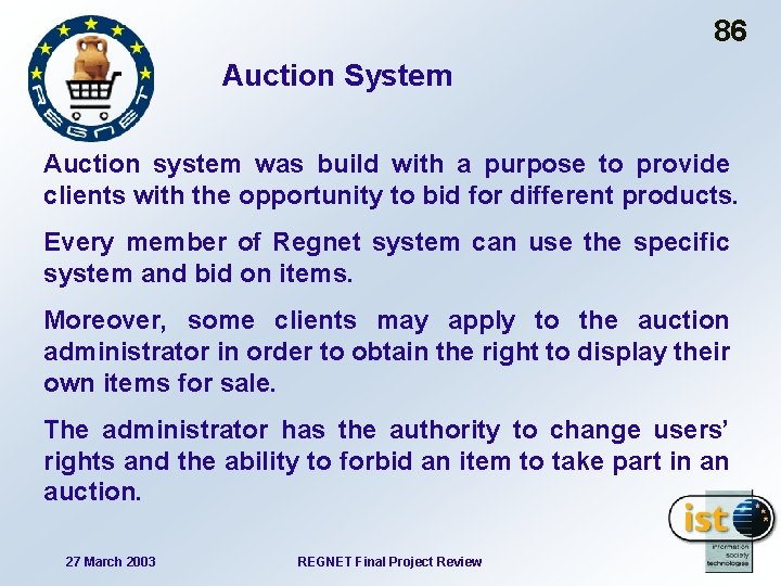 86 Auction System Auction system was build with a purpose to provide clients with