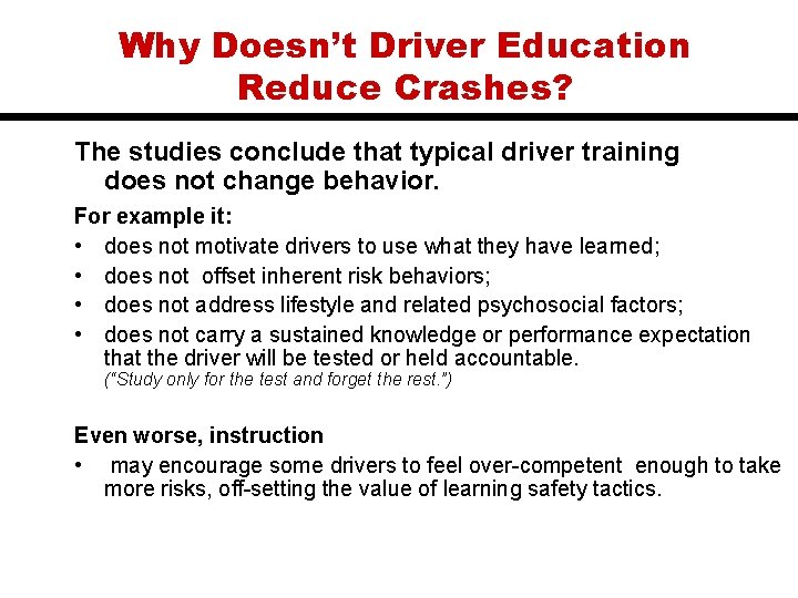 Why Doesn’t Driver Education Reduce Crashes? The studies conclude that typical driver training does