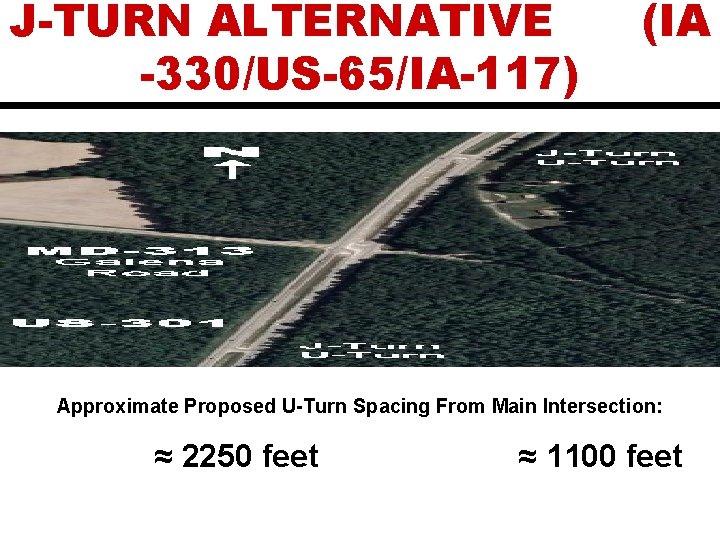 J-TURN ALTERNATIVE -330/US-65/IA-117) (IA Approximate Proposed U-Turn Spacing From Main Intersection: ≈ 2250 feet