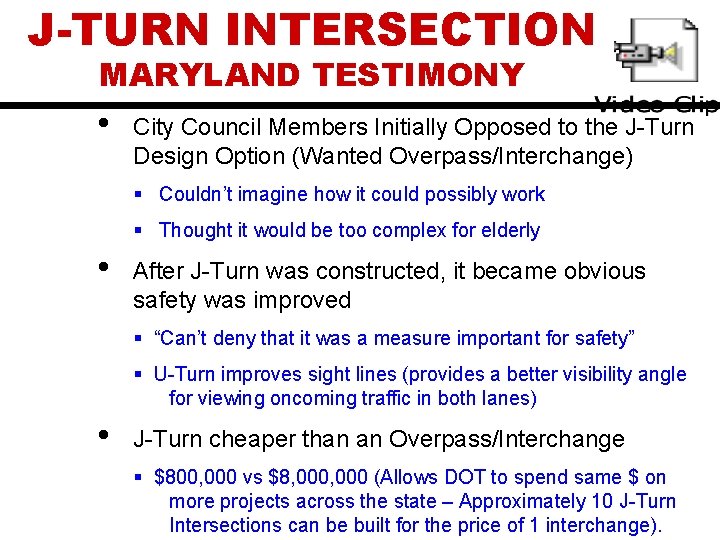 J-TURN INTERSECTION MARYLAND TESTIMONY • City Council Members Initially Opposed to the J-Turn Design