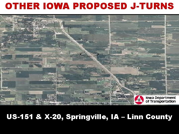 OTHER IOWA PROPOSED J-TURNS US-151 & X-20, Springville, IA – Linn County 