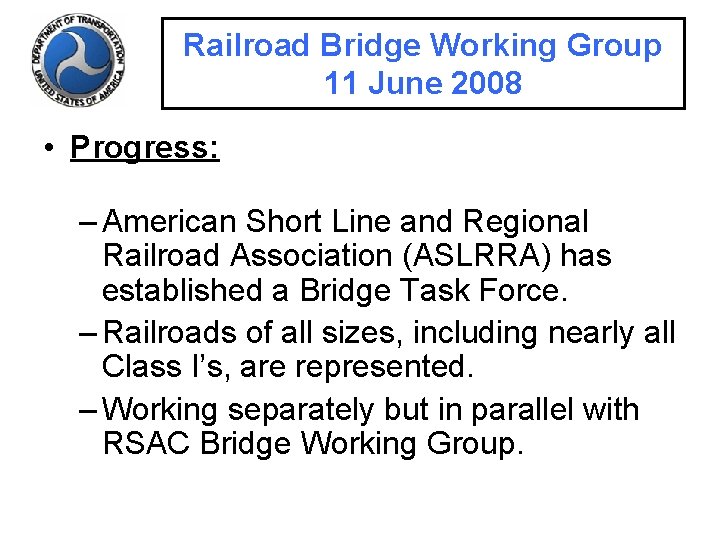 Railroad Bridge Working Group 11 June 2008 • Progress: – American Short Line and