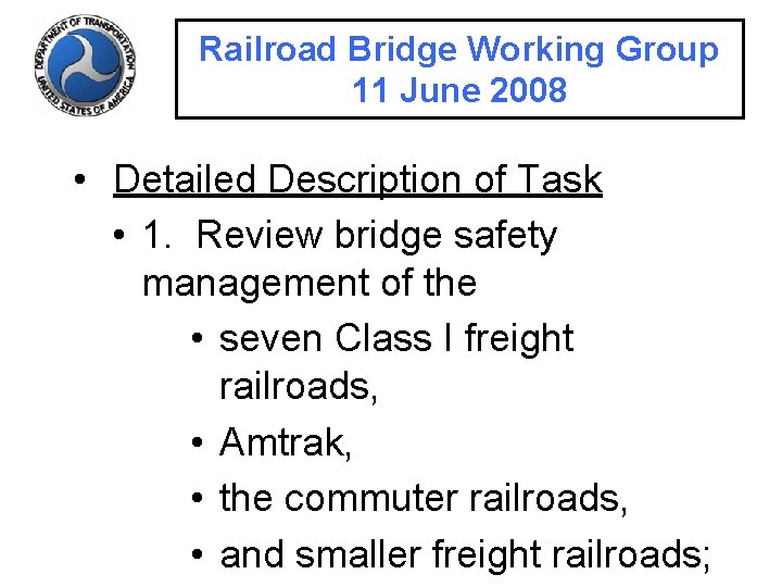 Railroad Bridge Working Group 11 June 2008 • Detailed Description of Task • 1.