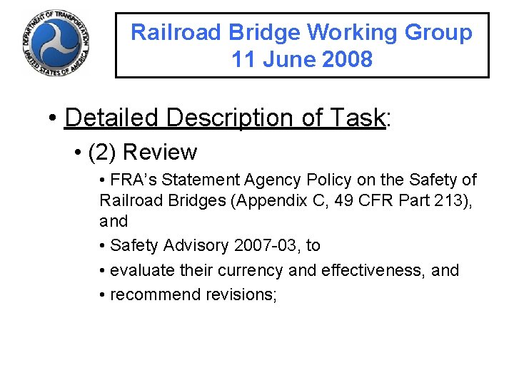 Railroad Bridge Working Group 11 June 2008 • Detailed Description of Task: • (2)