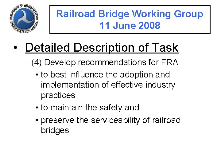 Railroad Bridge Working Group 11 June 2008 • Detailed Description of Task – (4)