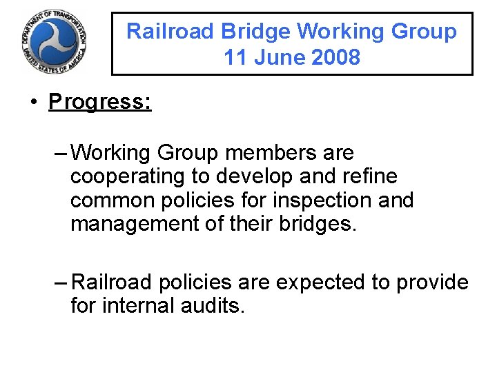 Railroad Bridge Working Group 11 June 2008 • Progress: – Working Group members are