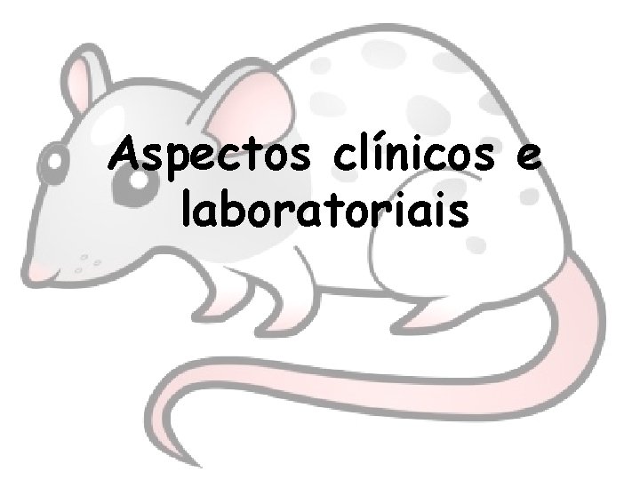 Aspectos clínicos e laboratoriais 