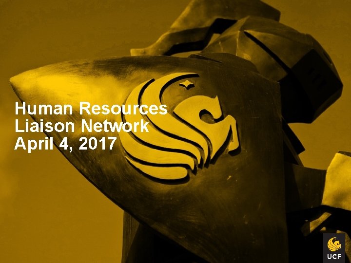 Human Resources Liaison Network April 4, 2017 Human Resources Liaison Network April 4, 2017