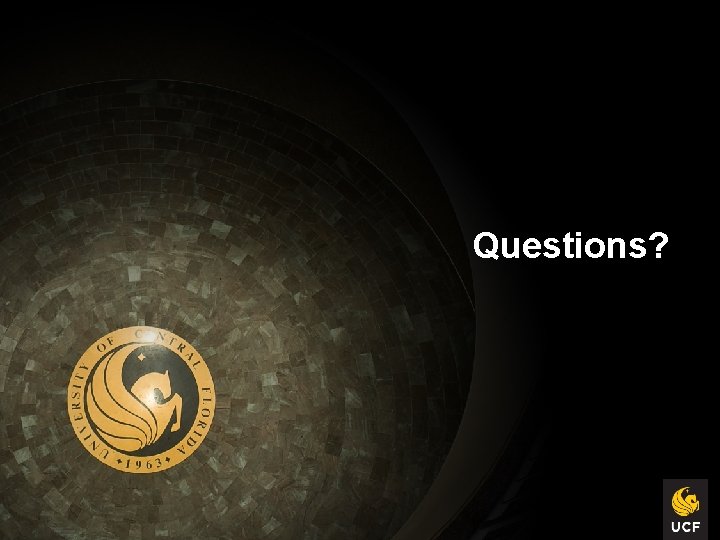 Questions? Questions?