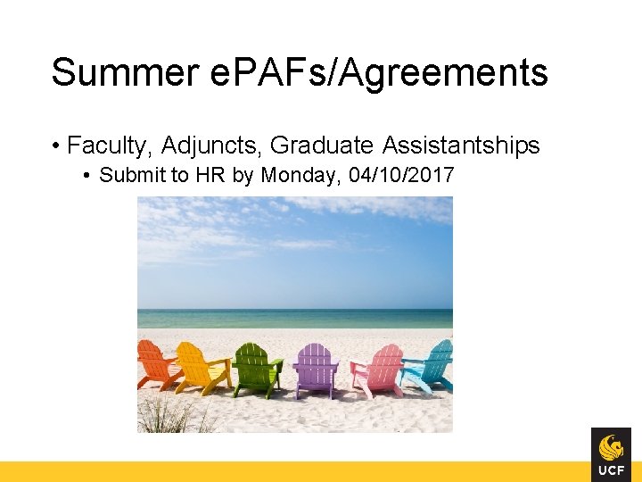 Summer e. PAFs/Agreements • Faculty, Adjuncts, Graduate Assistantships • Submit to HR by Monday, Summer e. PAFs/Agreements • Faculty, Adjuncts, Graduate Assistantships • Submit to HR by Monday,