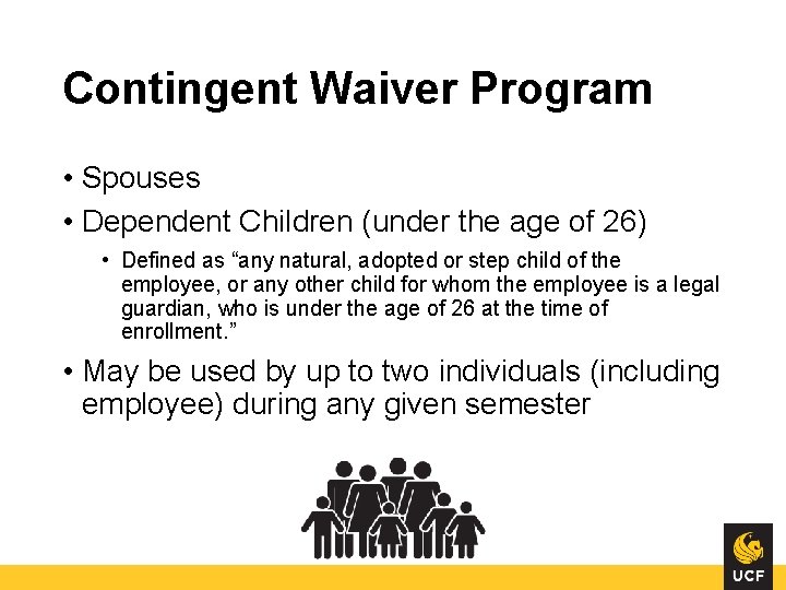 Contingent Waiver Program • Spouses • Dependent Children (under the age of 26) • Contingent Waiver Program • Spouses • Dependent Children (under the age of 26) •