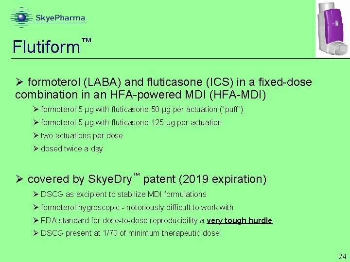 Flutiform ™ Ø formoterol (LABA) and fluticasone (ICS) in a fixed-dose combination in an