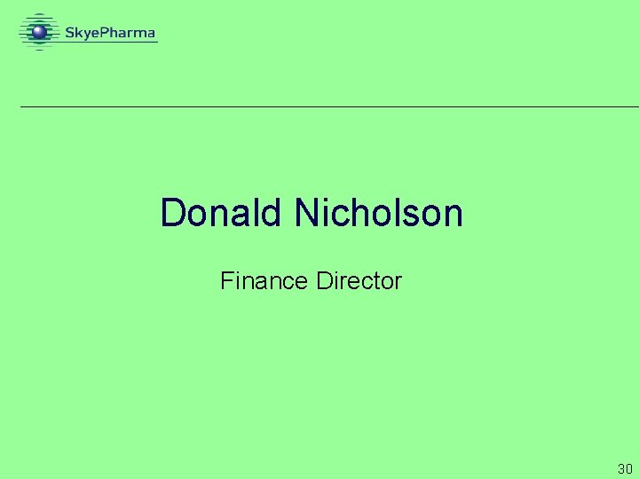 Donald Nicholson Finance Director 30 