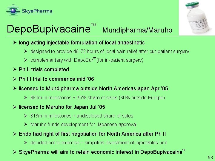 Depo. Bupivacaine Mundipharma/Maruho Ø long-acting injectable formulation of local anaesthetic Ø designed to provide