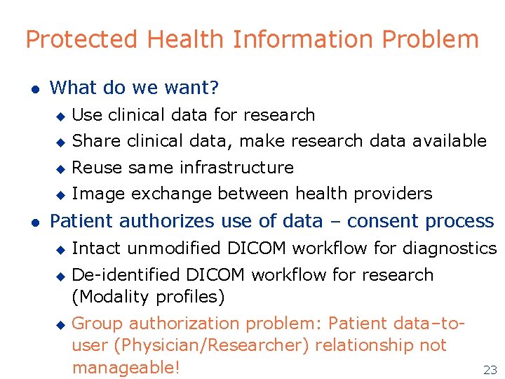 Protected Health Information Problem l l What do we want? u Use clinical data Protected Health Information Problem l l What do we want? u Use clinical data
