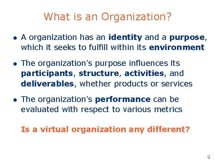 What is an Organization? l A organization has an identity and a purpose, which What is an Organization? l A organization has an identity and a purpose, which